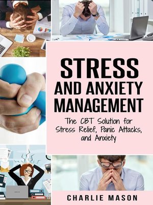 cover image of Stress and Anxiety Management the CBT Solution for Stress Relief, Panic Attacks, and Anxiety